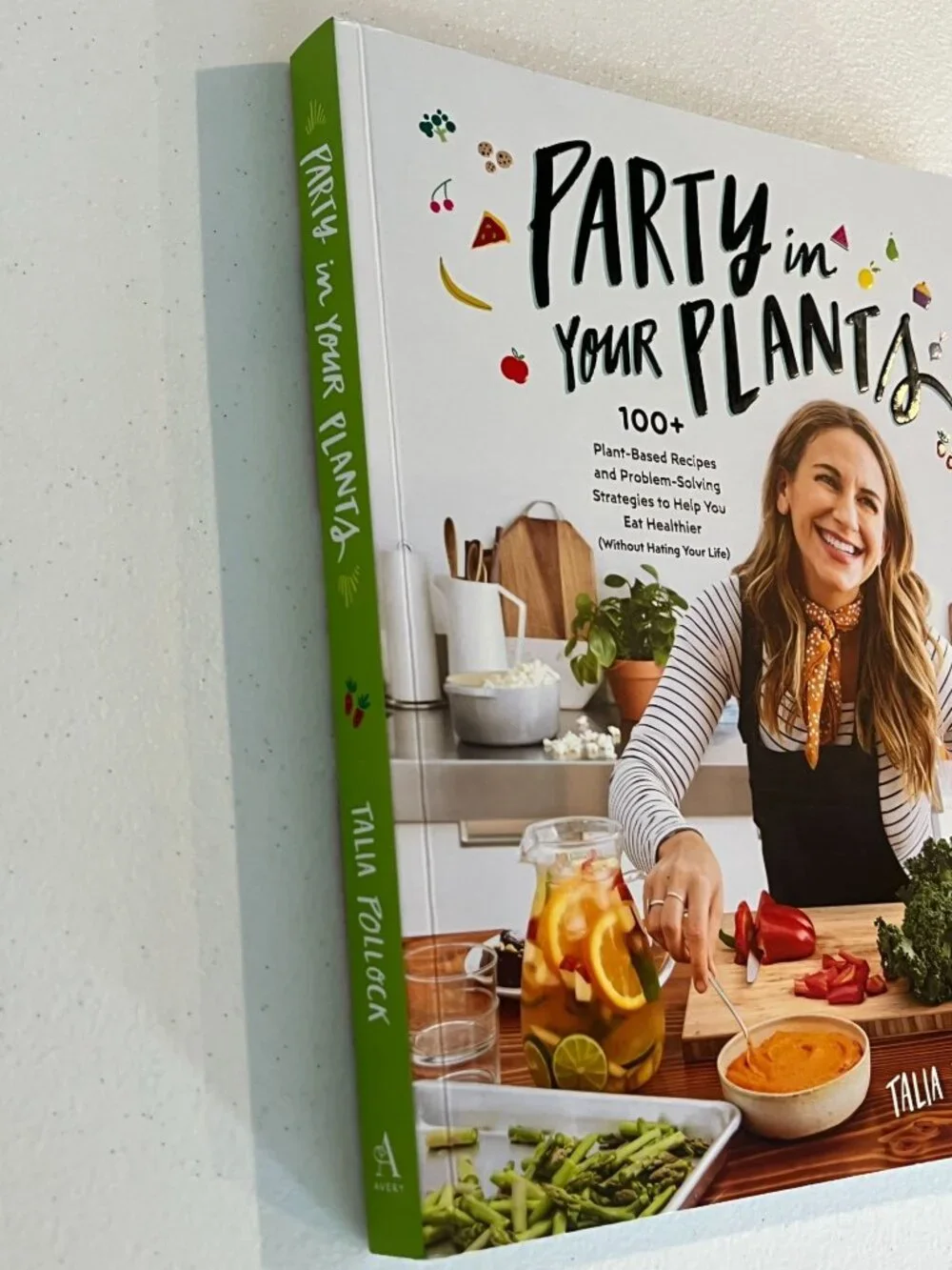 Party In Your Plants Talia Pollock Plant Based Cookbook Healthy Recipes PB Book